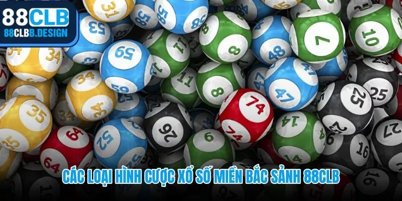 Xổ số miền Bắc 88CLB với năm kiểu cược phù hợp mọi cấp độ
